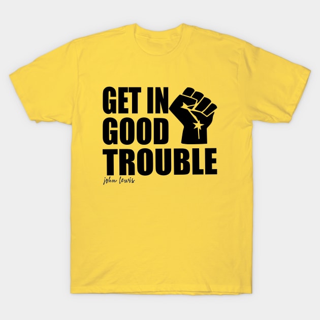 Get in Trouble Good Trouble Necessary Trouble John Lewis T-Shirt by slawers